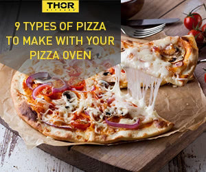 9 Types of Pizza to Make with Your Pizza Oven